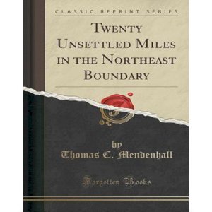 Twenty Unsettled Miles In The Northeast Boundary (Classic Reprint)